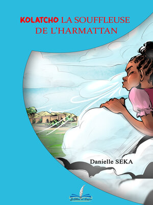 cover image of Kolatcho La Souffleuse De L'Harmattan